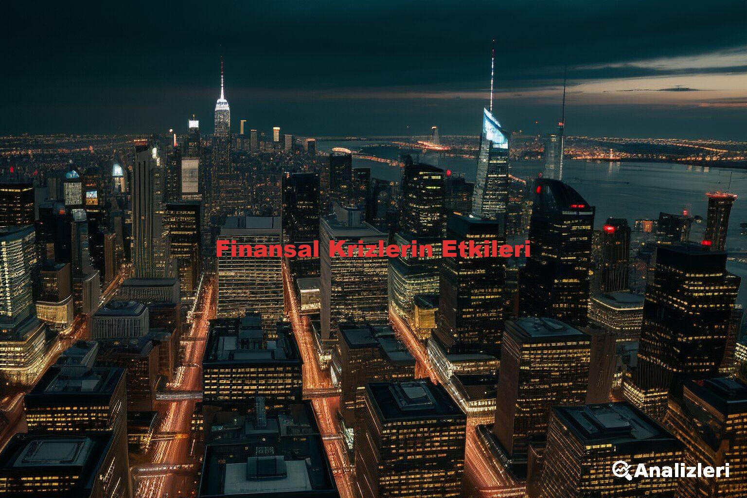 Finansal Krizlerin Etkileri