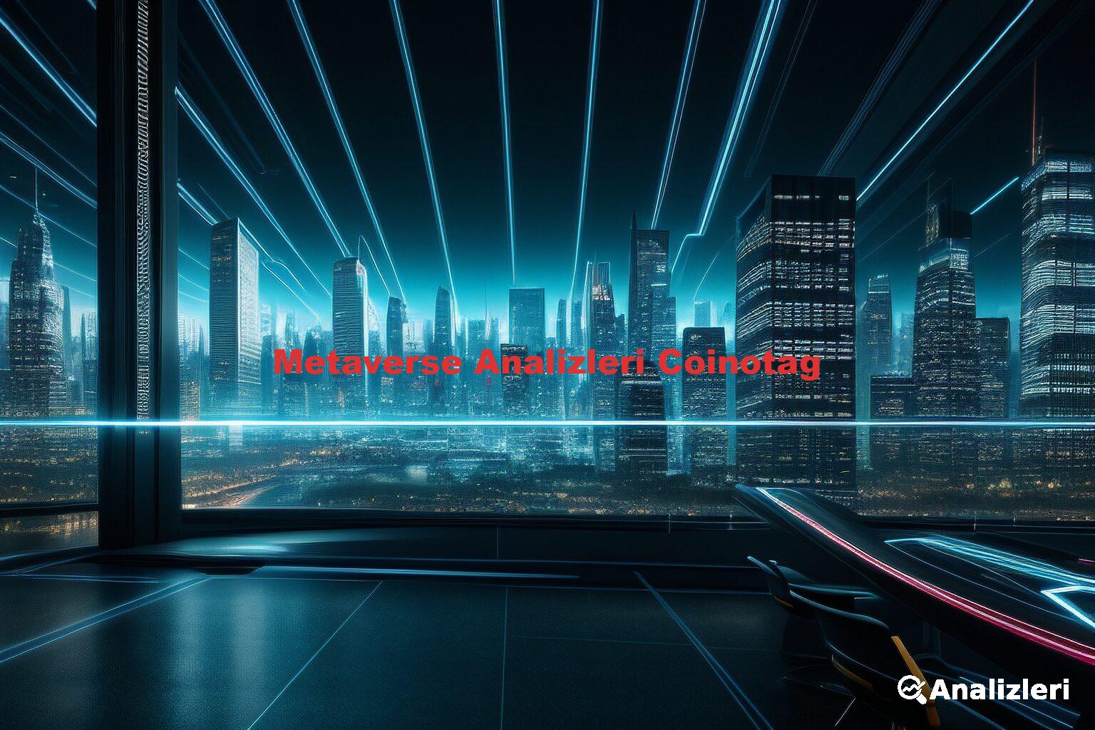 Metaverse Analizleri Coinotag