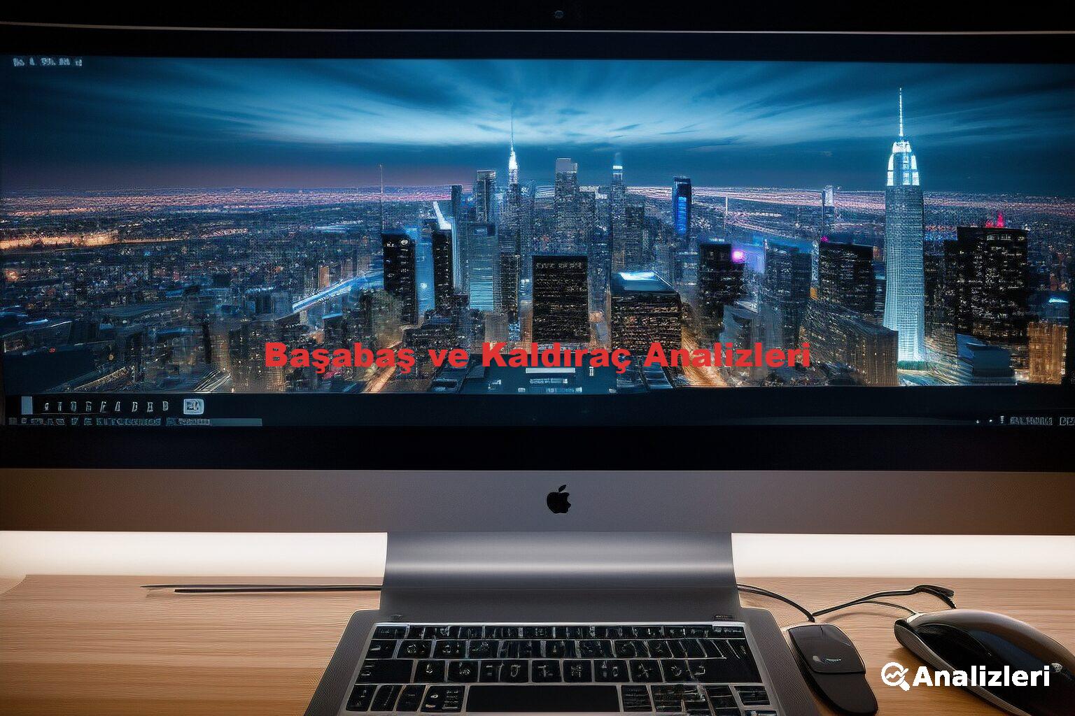 Başabaş ve Kaldıraç Analizleri