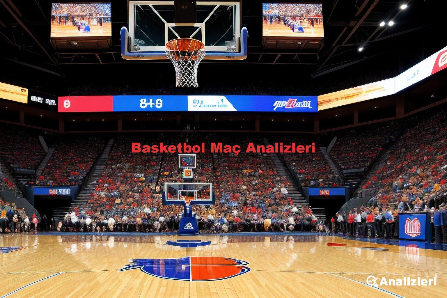 Basketbol Maç Analizleri