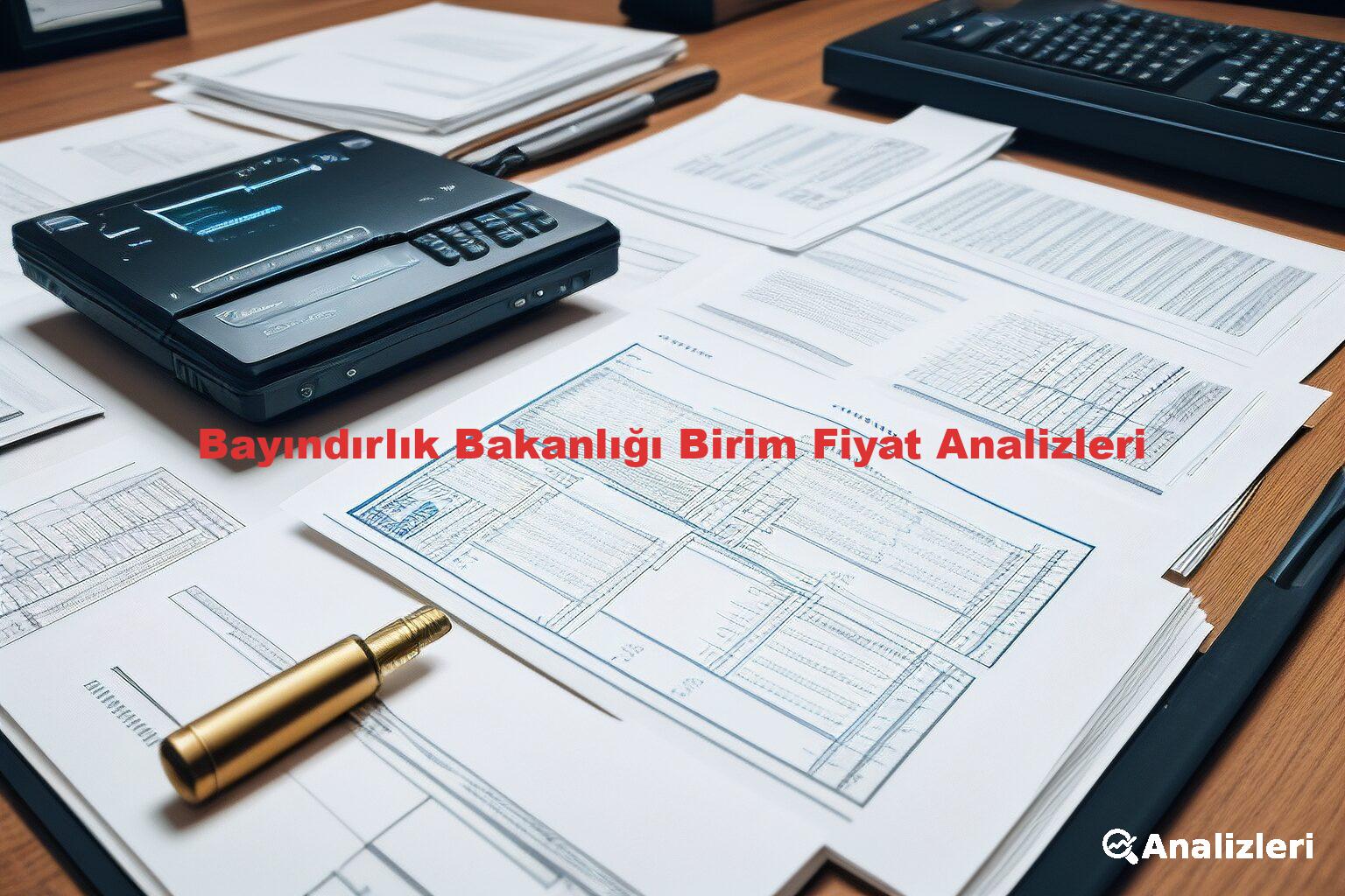 Bayındırlık Bakanlığı Birim Fiyat Analizleri