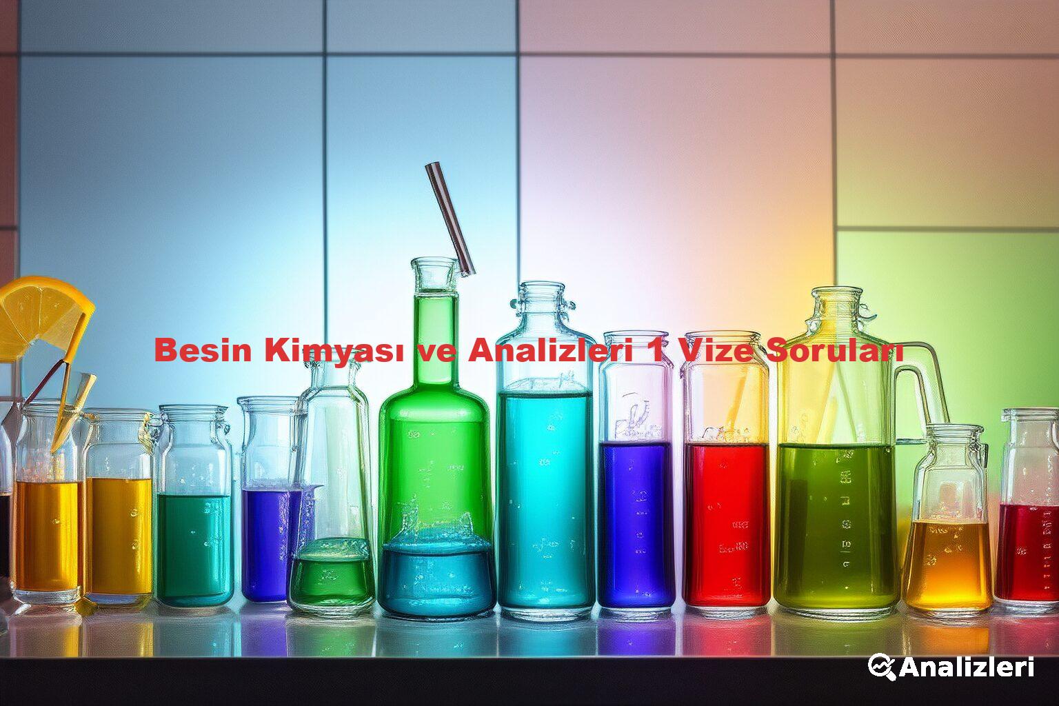 Besin Kimyası ve Analizleri 1 Vize Soruları