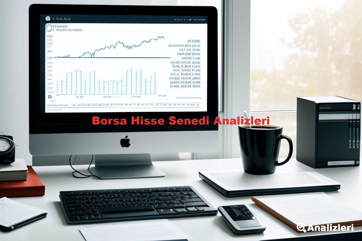 Borsa Hisse Senedi Analizleri