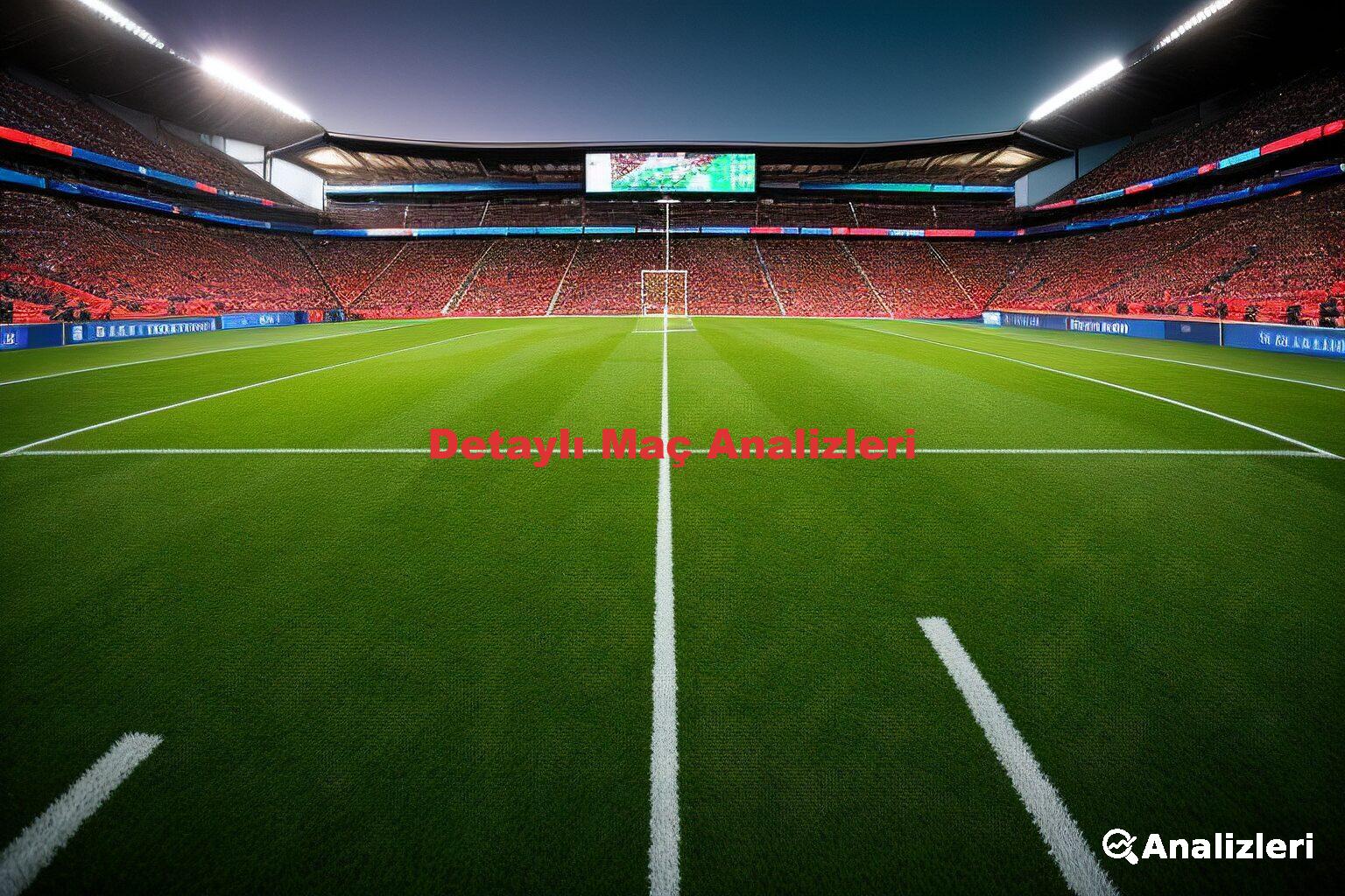 Detaylı Maç Analizleri