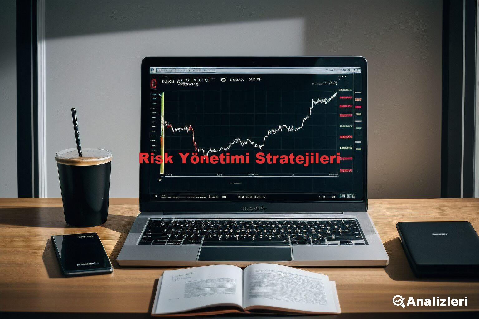 Risk Yönetimi Stratejileri