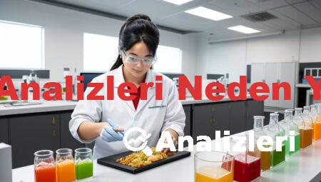 Gıda Analizleri Neden Yapılır