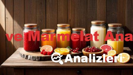 Reçel ve Marmelat Analizleri