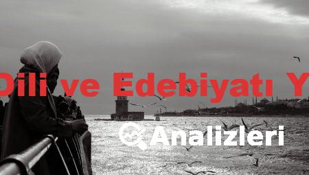 12 Sınıf Türk Dili ve Edebiyatı Yazılı Analizleri