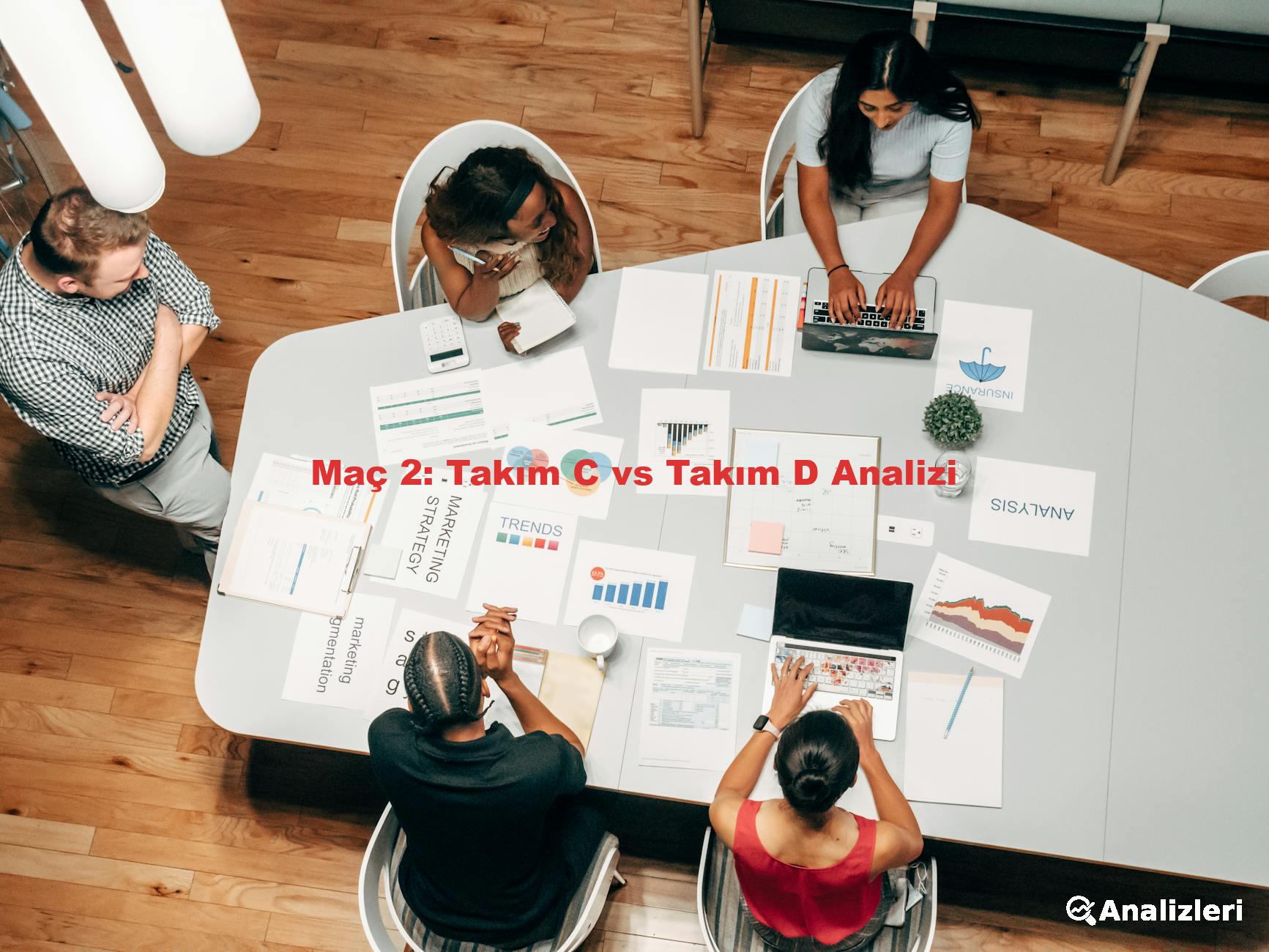 Maç 2: Takım C vs Takım D Analizi