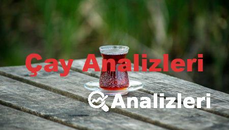 Çay Analizleri