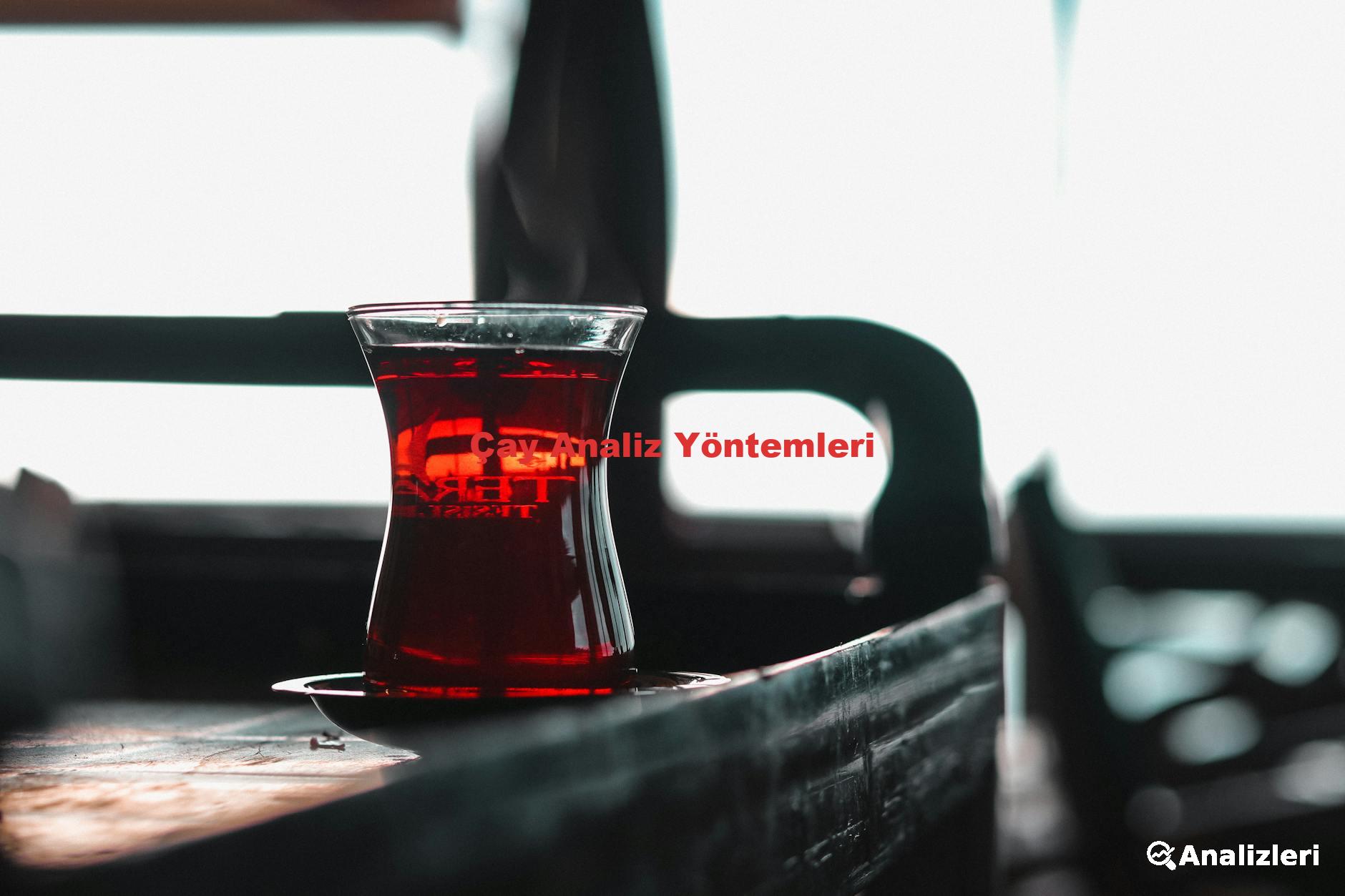 Çay Analiz Yöntemleri