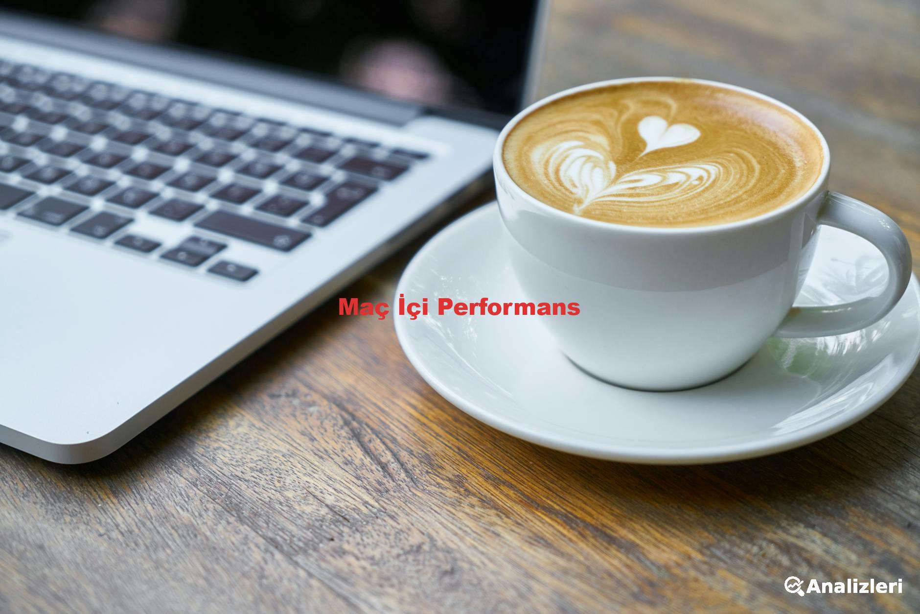 Maç İçi Performans