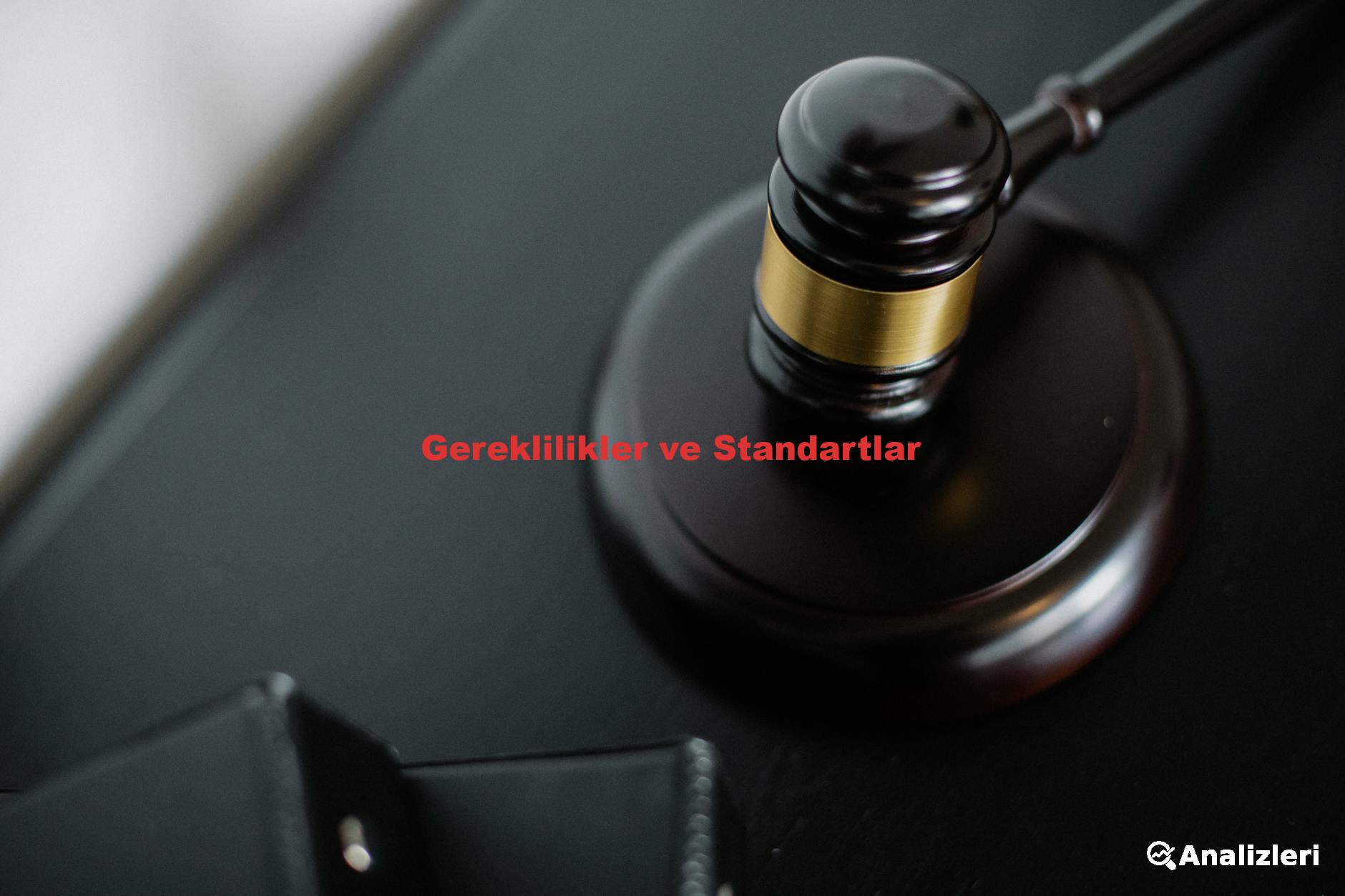 Gereklilikler ve Standartlar