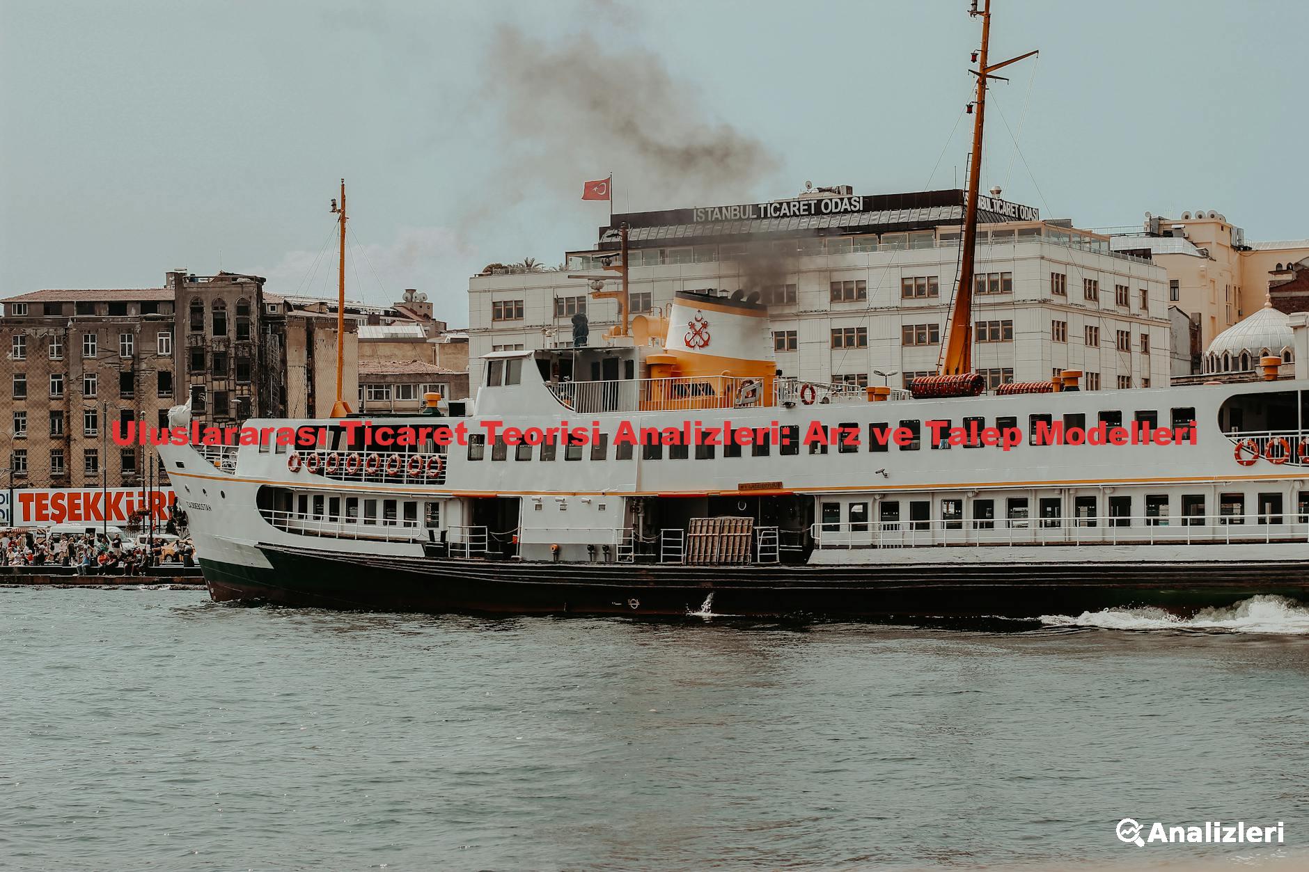 Uluslararası Ticaret Teorisi Analizleri: Arz ve Talep Modelleri