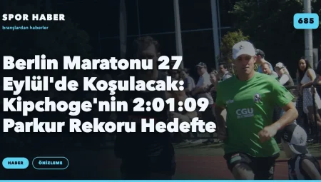 Berlin Maratonu 27 Eylül’de Koşulacak: Kipchoge’nin 2:01:09 Parkur Rekoru Hedefte